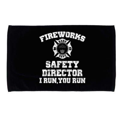 Fireworks Safety Director I Run You Run 4th Of July Microfiber Hand Towel
