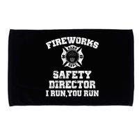 Fireworks Safety Director I Run You Run 4th Of July Microfiber Hand Towel