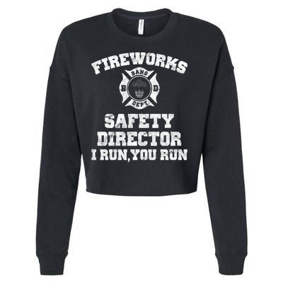 Fireworks Safety Director I Run You Run 4th Of July Cropped Pullover Crew