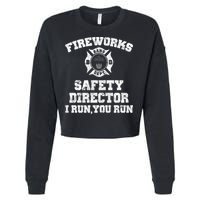 Fireworks Safety Director I Run You Run 4th Of July Cropped Pullover Crew