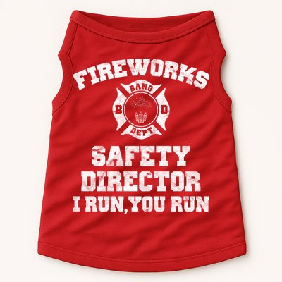 Fireworks Safety Director I Run You Run 4th Of July Doggie Tank