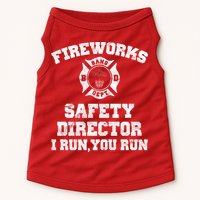 Fireworks Safety Director I Run You Run 4th Of July Doggie Tank