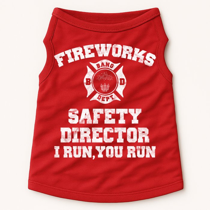 Fireworks Safety Director I Run You Run 4th Of July Doggie Tank