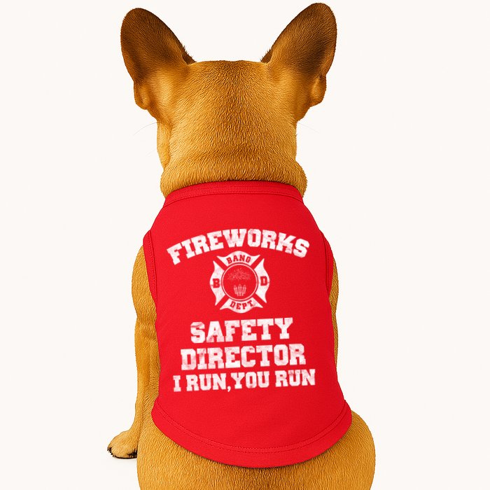 Fireworks Safety Director I Run You Run 4th Of July Doggie Tank