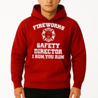 Fireworks Safety Director I Run You Run 4th Of July Hoodie