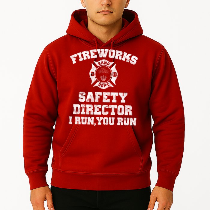 Fireworks Safety Director I Run You Run 4th Of July Hoodie