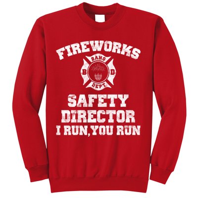 Fireworks Safety Director I Run You Run 4th Of July Sweatshirt