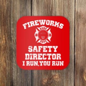 Fireworks Safety Director I Run You Run 4th Of July Coaster