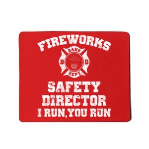 Fireworks Safety Director I Run You Run 4th Of July Mousepad