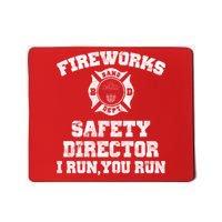 Fireworks Safety Director I Run You Run 4th Of July Mousepad