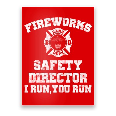 Fireworks Safety Director I Run You Run 4th Of July Poster