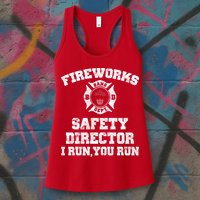 Fireworks Safety Director I Run You Run 4th Of July Womens Tank Top