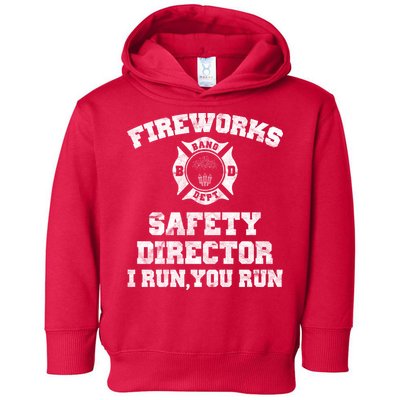 Fireworks Safety Director I Run You Run 4th Of July Toddler Hoodie