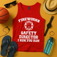 Fireworks Safety Director I Run You Run 4th Of July Tank Top