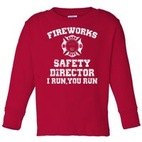 Fireworks Safety Director I Run You Run 4th Of July Toddler Long Sleeve Shirt