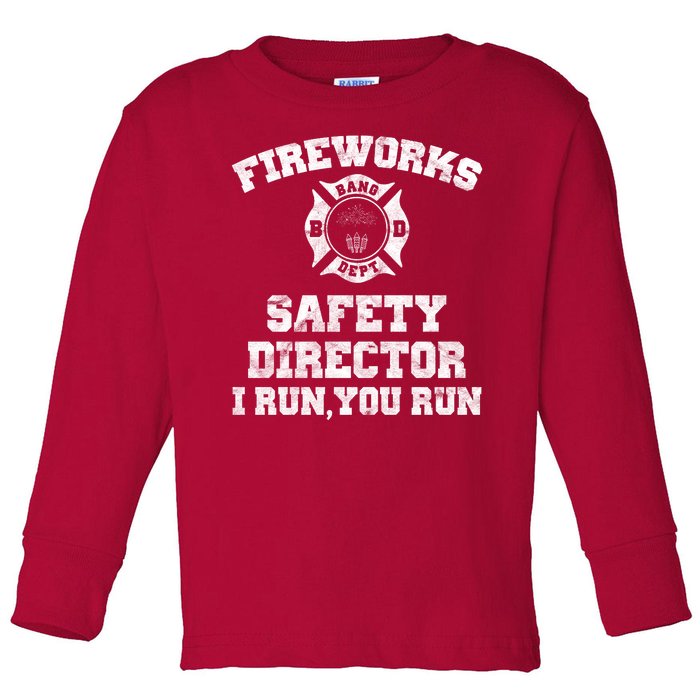 Fireworks Safety Director I Run You Run 4th Of July Toddler Long Sleeve Shirt