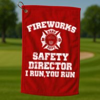 Fireworks Safety Director I Run You Run 4th Of July Golf Towel