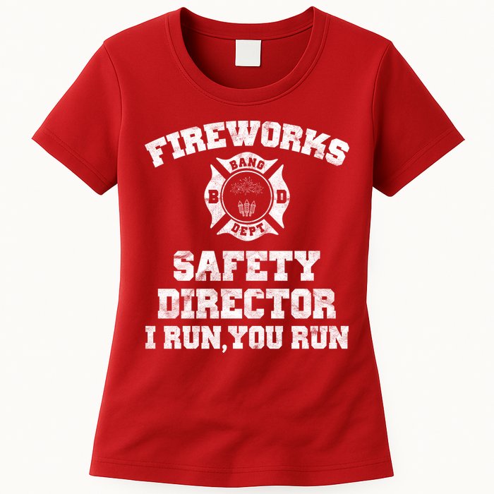 Fireworks Safety Director I Run You Run 4th Of July Womens T-Shirt