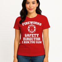 Fireworks Safety Director I Run You Run 4th Of July Womens T-Shirt