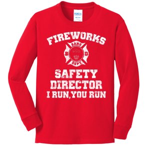 Fireworks Safety Director I Run You Run 4th Of July Kids Long Sleeve Shirt