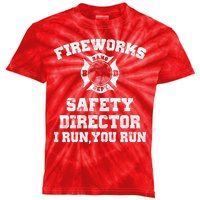 Fireworks Safety Director I Run You Run 4th Of July Kids Tie-Dye T-Shirt