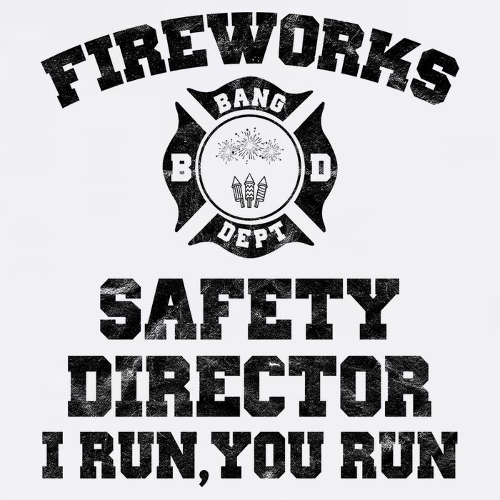 Fireworks Safety Director I Run You Run 4th Of July Garment-Dyed Sweatshirt