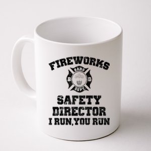 Fireworks Safety Director I Run You Run 4th Of July Coffee Mug