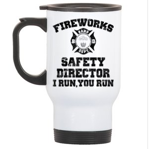 Fireworks Safety Director I Run You Run 4th Of July Stainless Steel Travel Mug