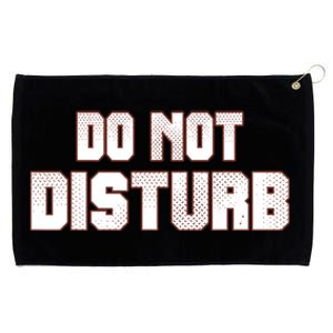 Funny Sayings; Do Not Disturb Grommeted Golf Towel