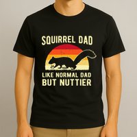 Funny Squirrel Dad Pet Squirrel Owner Squirrel Lover Nuts T-Shirt