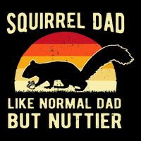 Funny Squirrel Dad Pet Squirrel Owner Squirrel Lover Nuts T-Shirt