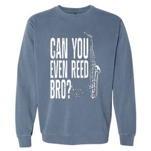 Funny Saxophone Design For  Saxophone Player Reed Garment-Dyed Sweatshirt