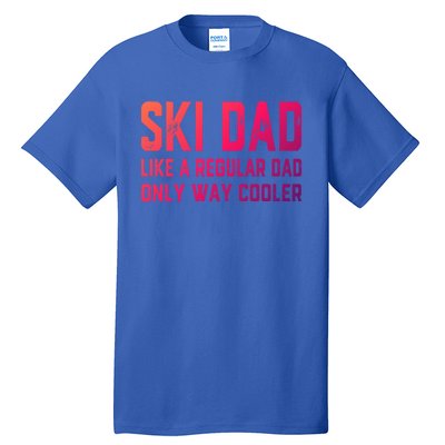 Funny Ski Dad Skiing Father Funny Gift For Skiers Gift Tall T-Shirt