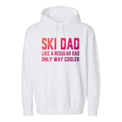 Funny Ski Dad Skiing Father Funny Gift For Skiers Gift Garment-Dyed Fleece Hoodie