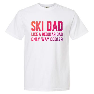 Funny Ski Dad Skiing Father Funny Gift For Skiers Gift Garment-Dyed Heavyweight T-Shirt