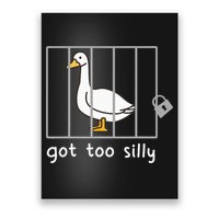 Funny Saying Duck Go To Silly Goose In Jail Poster