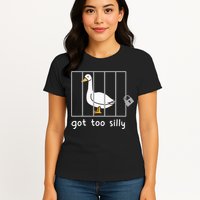 Funny Saying Duck Go To Silly Goose In Jail Womens T-Shirt