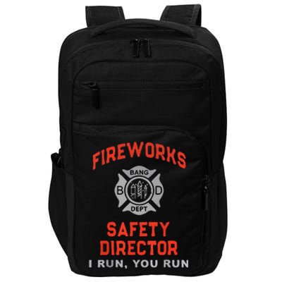 Fireworks Safety Director I Run You Run Funny 4th Of July Impact Tech Backpack