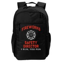 Fireworks Safety Director I Run You Run Funny 4th Of July Daily Commute Backpack