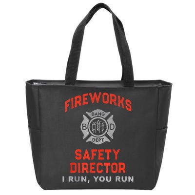 Fireworks Safety Director I Run You Run Funny 4th Of July Zip Tote Bag