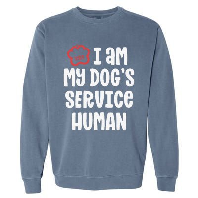 Funny Service Dog For Women I Am My Dogs Human Gift Garment-Dyed Sweatshirt