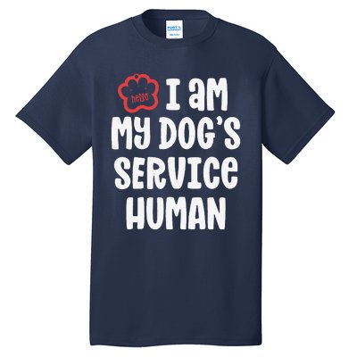 Funny Service Dog For Women I Am My Dogs Human Gift Tall T-Shirt