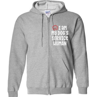 Funny Service Dog For Women I Am My Dogs Human Gift Full Zip Hoodie