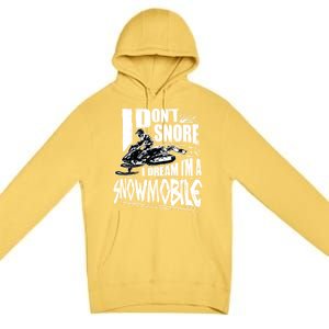 Funny Snowmobile Dream Gift Idea Cool Snowmobiling Gift Premium Pullover Hoodie