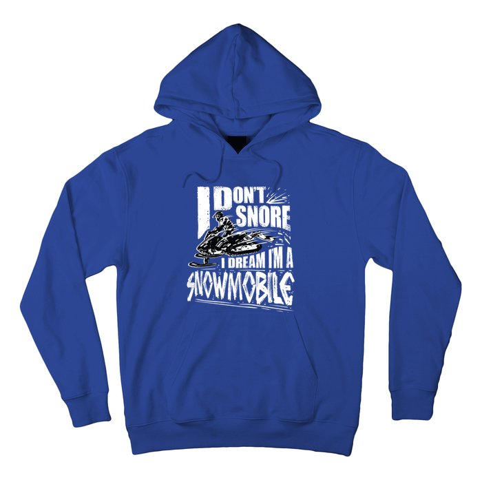 Funny Snowmobile Dream Gift Idea Cool Snowmobiling Gift Hoodie