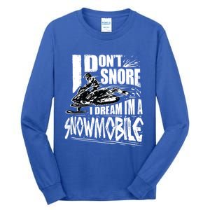 Funny Snowmobile Dream Gift Idea Cool Snowmobiling Gift Tall Long Sleeve T-Shirt