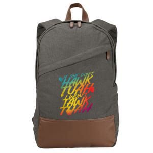 F She Dont Hawk Tush I Wont Tawk Tuah Funny Hawk Tush Cotton Canvas Backpack