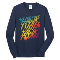 F She Dont Hawk Tush I Wont Tawk Tuah Funny Hawk Tush Tall Long Sleeve T-Shirt