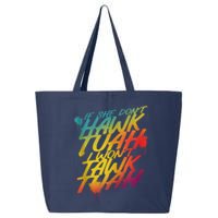 F She Dont Hawk Tush I Wont Tawk Tuah Funny Hawk Tush 25L Jumbo Tote