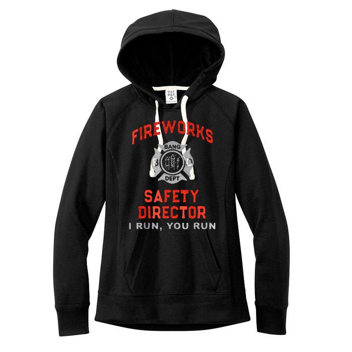 Fireworks Safety Director I Run You Run Funny 4th Of July Women's Fleece Hoodie